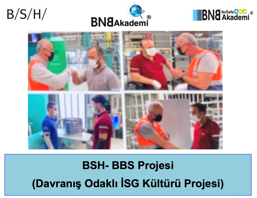 BSH BBS (Behaviour based safety) Davranış Odaklı İSG Kültürü Projemizin 1. Faz ilk aşaması 2 Fabrikada paralel olarak tamamlandı.